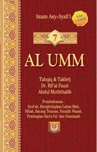 Image of Al-Umm (Tahqiq & Takhrij) | Jilid 7 | Syuf'ah, menghidupkan lahan mati, hibah, barang temuan, faraidh wasiat, pembagian harta fai' dan ghanimah