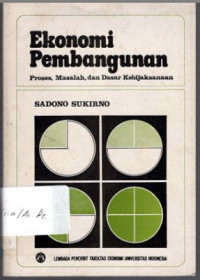 Image of Ekonomi Pembangunan : Proses, Masalah, dan Dasar Kebijakan