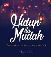 Image of Hidup itu mudah: Melalui ketaatan dan ketakwaan kepada allah swt.