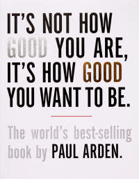 Image of It's Not How Good You Are, It's How Good You Want to Be