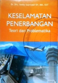 Image of Keselamatan penerbangan : teori dan problematika