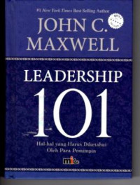 Image of Leadership 101 : Hal Hal Yang Harus Diketahui Oleh Para Pemimpin