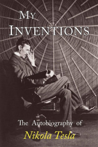 Image of My Inventions The Autobiography of Nikola Tesla