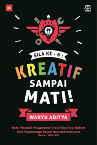 Image of Sila ke-6: Kreatif Sampai Mati