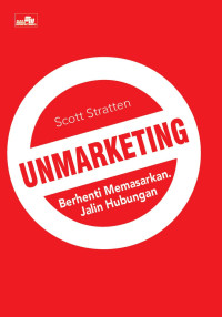 Image of Unmarketing: berhenti memasarkan jalin hubungan